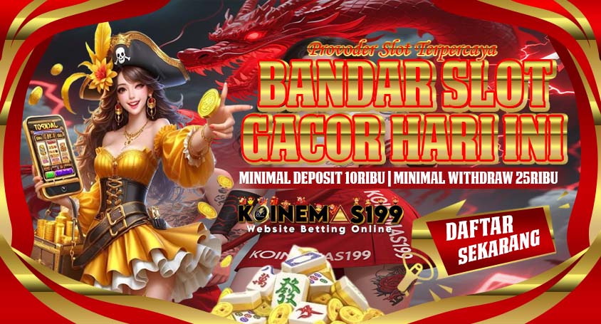 KOINEMAS199 Bandar Slot Gacor Maxwin Gampang Menang