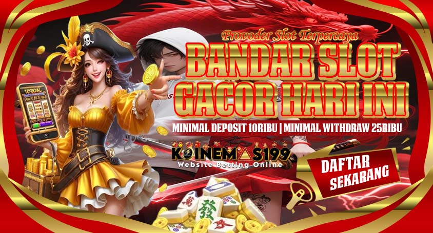 KOINEMAS199 Link Slot Resmi Maxwin Paling Mudah