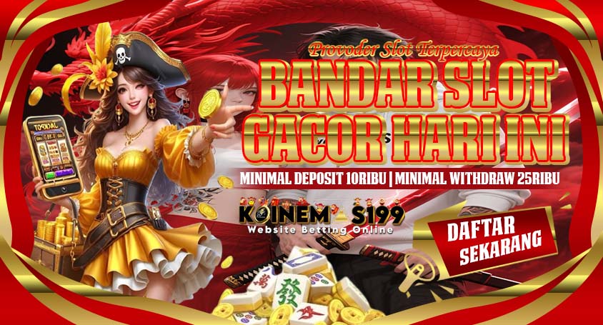 KOINEMAS199 Situs Slot Maxwin Mudah Menang Setiap Hari