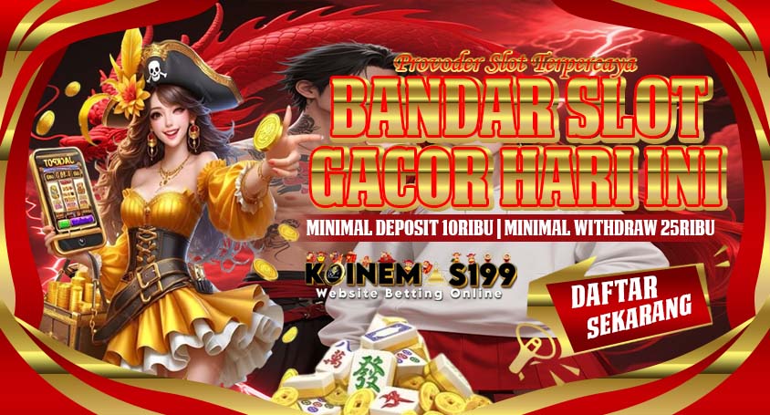KOINEMAS199 Link Slot Gacor Bonus Jackpot Terbesar